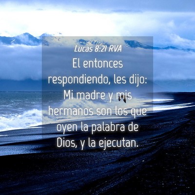 Picture 04 - Lucas 8:21 RVA - El entonces respondiendo, les dijo: Mi madre y - Bible Verse Picture