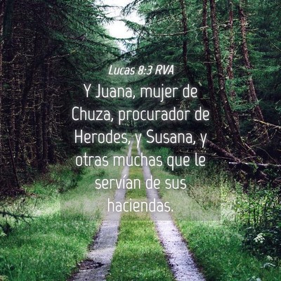 Picture 04 - Lucas 8:3 RVA - Y Juana, mujer de Chuza, procurador de Herodes, y - Bible Verse Picture