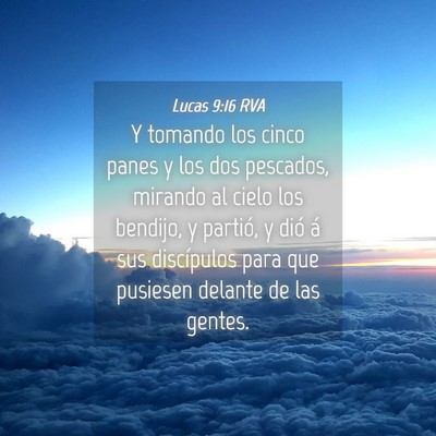 Picture 04 - Lucas 9:16 RVA - Y tomando los cinco panes y los dos pescados, - Bible Verse Picture