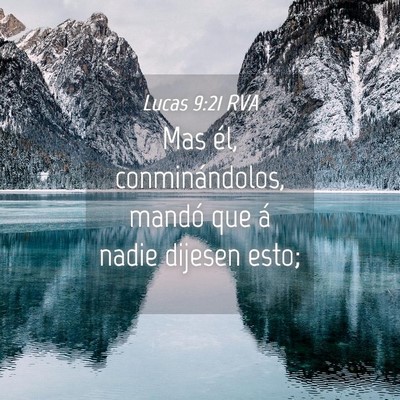Picture 04 - Lucas 9:21 RVA - Mas él, conminándolos, mandó que á nadie - Bible Verse Picture