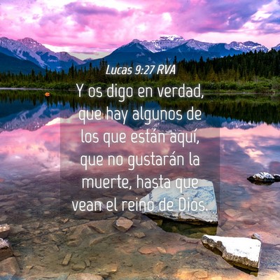 Picture 04 - Lucas 9:27 RVA - Y os digo en verdad, que hay algunos de los que - Bible Verse Picture
