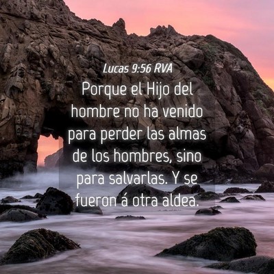 Picture 04 - Lucas 9:56 RVA - Porque el Hijo del hombre no ha venido para - Bible Verse Picture