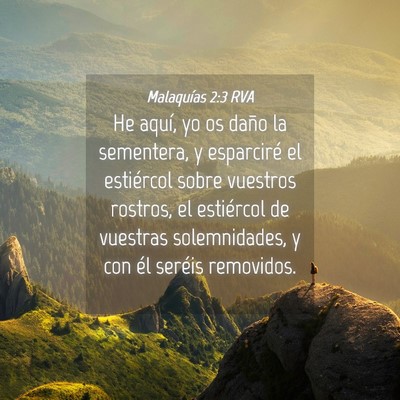 Picture 04 - Malaquías 2:3 RVA - He aquí, yo os daño la sementera, y esparciré - Bible Verse Picture