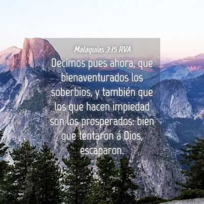 Picture 04 - Malaquías 3:15 RVA - Decimos pues ahora, que bienaventurados los - Bible Verse Picture
