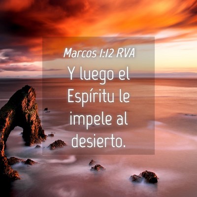 Picture 04 - Marcos 1:12 RVA - Y luego el Espíritu le impele al - Bible Verse Picture