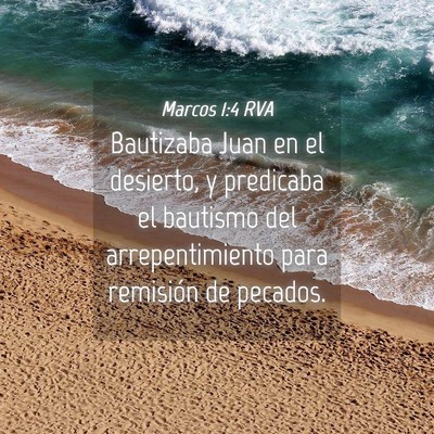 Picture 04 - Marcos 1:4 RVA - Bautizaba Juan en el desierto, y predicaba el - Bible Verse Picture