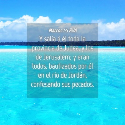 Picture 04 - Marcos 1:5 RVA - Y salía á él toda la provincia de Judea, y los - Bible Verse Picture