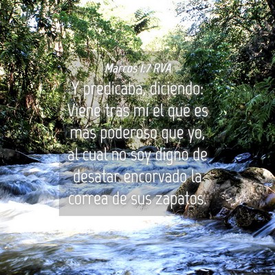 Picture 04 - Marcos 1:7 RVA - Y predicaba, diciendo: Viene tras mí el que es - Bible Verse Picture