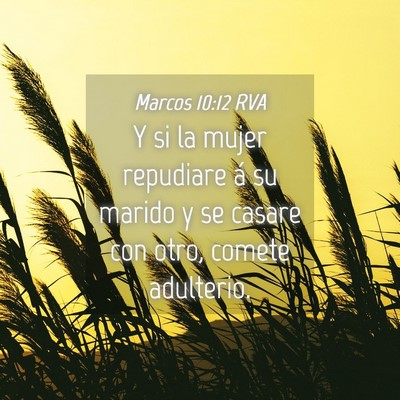 Picture 04 - Marcos 10:12 RVA - Y si la mujer repudiare á su marido y se casare - Bible Verse Picture