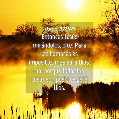 Picture 04 - Marcos 10:27 RVA - Entonces Jesús mirándolos, dice: Para los - Bible Verse Picture