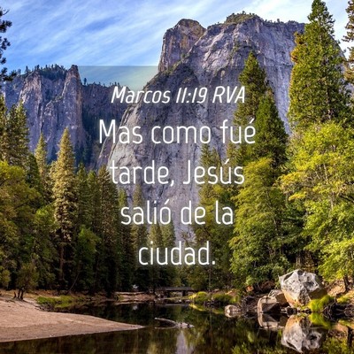 Picture 04 - Marcos 11:19 RVA - Mas como fué tarde, Jesús salió de la - Bible Verse Picture