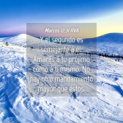 Picture 04 - Marcos 12:31 RVA - Y el segundo es semejante á él: Amarás á tu - Bible Verse Picture