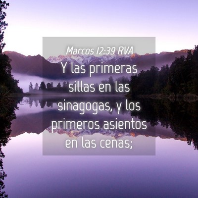 Picture 04 - Marcos 12:39 RVA - Y las primeras sillas en las sinagogas, y los - Bible Verse Picture