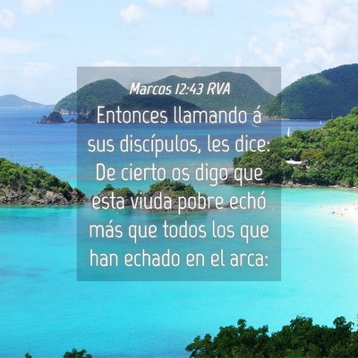 Picture 04 - Marcos 12:43 RVA - Entonces llamando á sus discípulos, les dice: - Bible Verse Picture