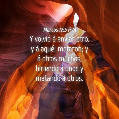 Picture 04 - Marcos 12:5 RVA - Y volvió á enviar otro, y á aquél mataron; y - Bible Verse Picture