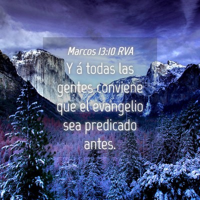 Picture 04 - Marcos 13:10 RVA - Y á todas las gentes conviene que el evangelio - Bible Verse Picture