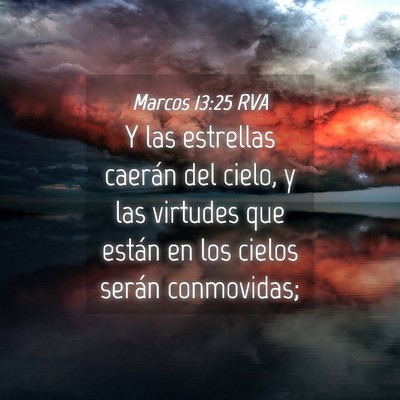 Picture 04 - Marcos 13:25 RVA - Y las estrellas caerán del cielo, y las virtudes - Bible Verse Picture