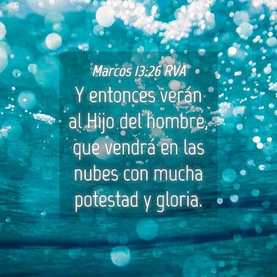 Picture 04 - Marcos 13:26 RVA - Y entonces verán al Hijo del hombre, que vendrá - Bible Verse Picture