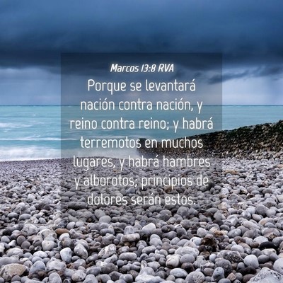 Picture 04 - Marcos 13:8 RVA - Porque se levantará nación contra nación, y - Bible Verse Picture