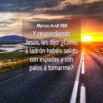 Picture 04 - Marcos 14:48 RVA - Y respondiendo Jesús, les dijo: ¿Como á - Bible Verse Picture