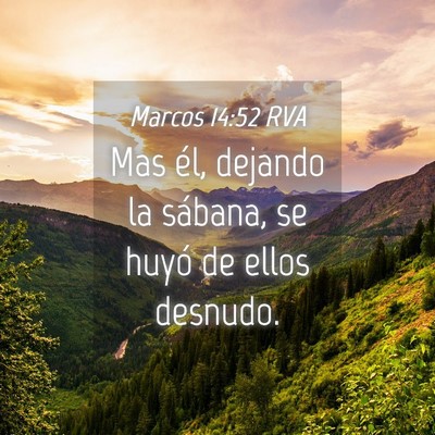 Picture 04 - Marcos 14:52 RVA - Mas él, dejando la sábana, se huyó de ellos - Bible Verse Picture