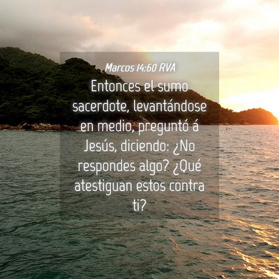 Picture 04 - Marcos 14:60 RVA - Entonces el sumo sacerdote, levantándose en - Bible Verse Picture