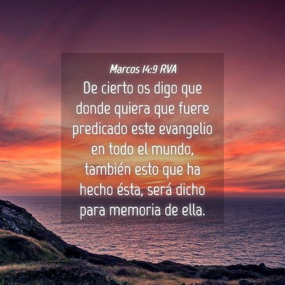 Picture 04 - Marcos 14:9 RVA - De cierto os digo que donde quiera que fuere - Bible Verse Picture
