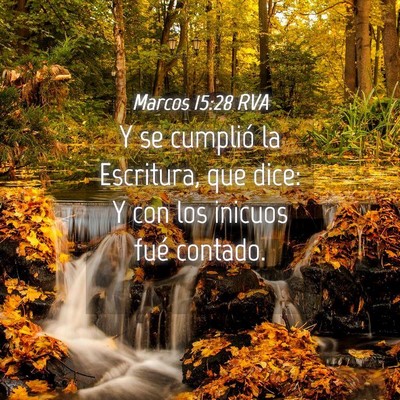 Picture 04 - Marcos 15:28 RVA - Y se cumplió la Escritura, que dice: Y con los - Bible Verse Picture