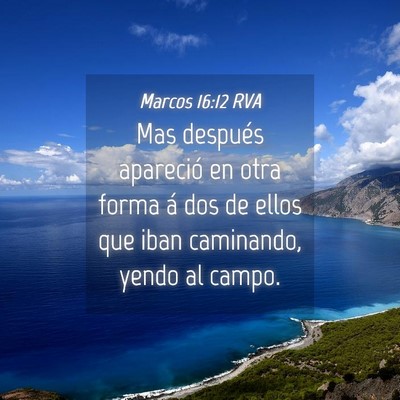 Picture 04 - Marcos 16:12 RVA - Mas después apareció en otra forma á dos de - Bible Verse Picture