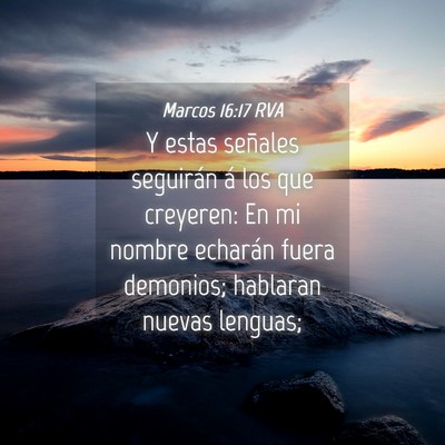 Picture 04 - Marcos 16:17 RVA - Y estas señales seguirán á los que creyeren: - Bible Verse Picture