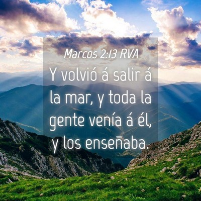 Picture 04 - Marcos 2:13 RVA - Y volvió á salir á la mar, y toda la gente - Bible Verse Picture