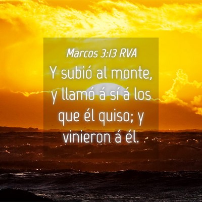 Picture 04 - Marcos 3:13 RVA - Y subió al monte, y llamó á sí á los que él - Bible Verse Picture