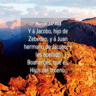 Picture 04 - Marcos 3:17 RVA - Y á Jacobo, hijo de Zebedeo, y á Juan hermano - Bible Verse Picture