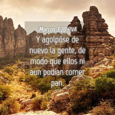 Picture 04 - Marcos 3:20 RVA - Y agolpóse de nuevo la gente, de modo que ellos - Bible Verse Picture