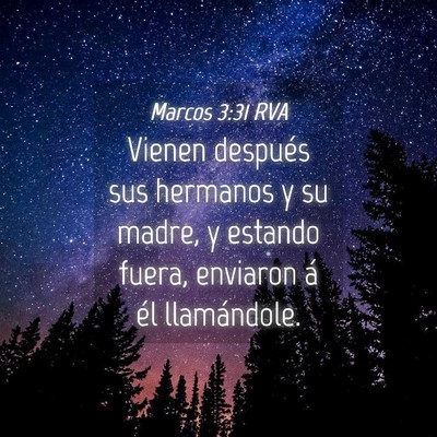 Picture 04 - Marcos 3:31 RVA - Vienen después sus hermanos y su madre, y - Bible Verse Picture