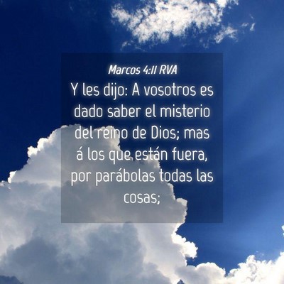 Picture 04 - Marcos 4:11 RVA - Y les dijo: A vosotros es dado saber el misterio - Bible Verse Picture