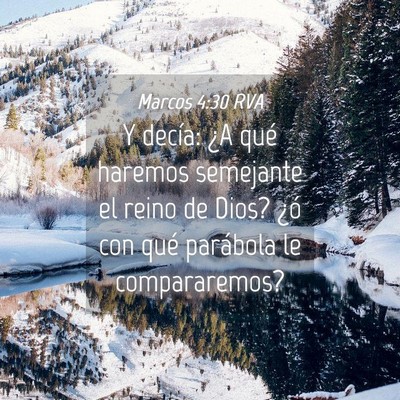 Picture 04 - Marcos 4:30 RVA - Y decía: ¿A qué haremos semejante el reino de - Bible Verse Picture