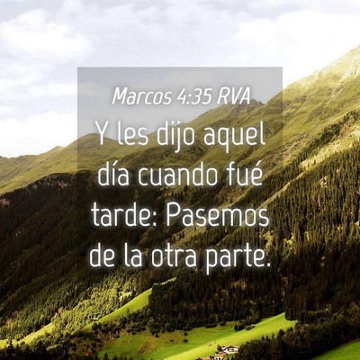 Picture 04 - Marcos 4:35 RVA - Y les dijo aquel día cuando fué tarde: Pasemos - Bible Verse Picture