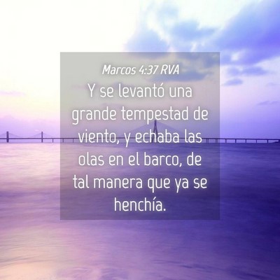 Picture 04 - Marcos 4:37 RVA - Y se levantó una grande tempestad de viento, y - Bible Verse Picture