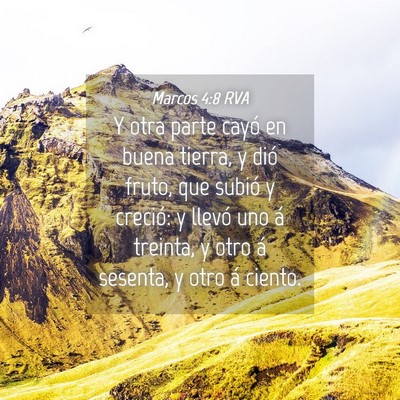 Picture 04 - Marcos 4:8 RVA - Y otra parte cayó en buena tierra, y dió fruto, - Bible Verse Picture