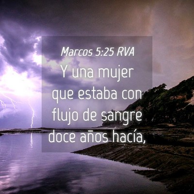 Picture 04 - Marcos 5:25 RVA - Y una mujer que estaba con flujo de sangre doce - Bible Verse Picture