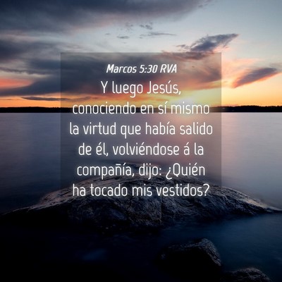 Picture 04 - Marcos 5:30 RVA - Y luego Jesús, conociendo en sí mismo la virtud - Bible Verse Picture