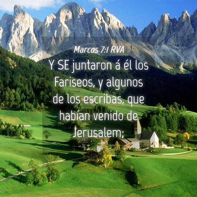 Picture 04 - Marcos 7:1 RVA - Y SE juntaron á él los Fariseos, y algunos de - Bible Verse Picture