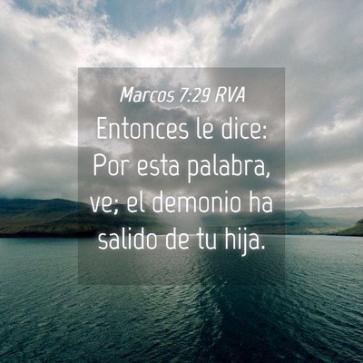 Picture 04 - Marcos 7:29 RVA - Entonces le dice: Por esta palabra, ve; el - Bible Verse Picture