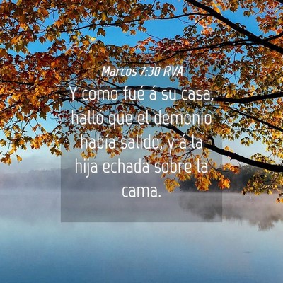 Picture 04 - Marcos 7:30 RVA - Y como fué á su casa, halló que el demonio - Bible Verse Picture