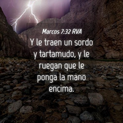 Picture 04 - Marcos 7:32 RVA - Y le traen un sordo y tartamudo, y le ruegan que - Bible Verse Picture
