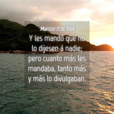 Picture 04 - Marcos 7:36 RVA - Y les mandó que no lo dijesen á nadie; pero - Bible Verse Picture
