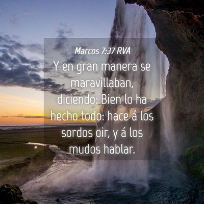 Picture 04 - Marcos 7:37 RVA - Y en gran manera se maravillaban, diciendo: Bien - Bible Verse Picture