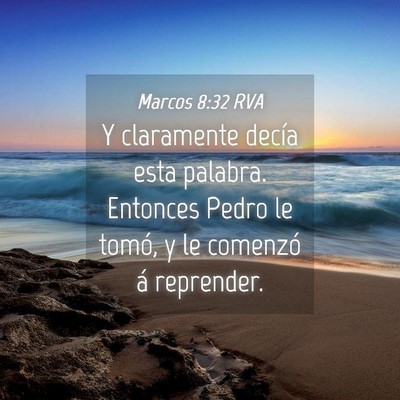 Picture 04 - Marcos 8:32 RVA - Y claramente decía esta palabra. Entonces Pedro - Bible Verse Picture