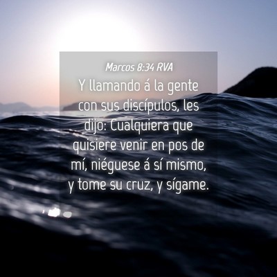 Picture 04 - Marcos 8:34 RVA - Y llamando á la gente con sus discípulos, les - Bible Verse Picture